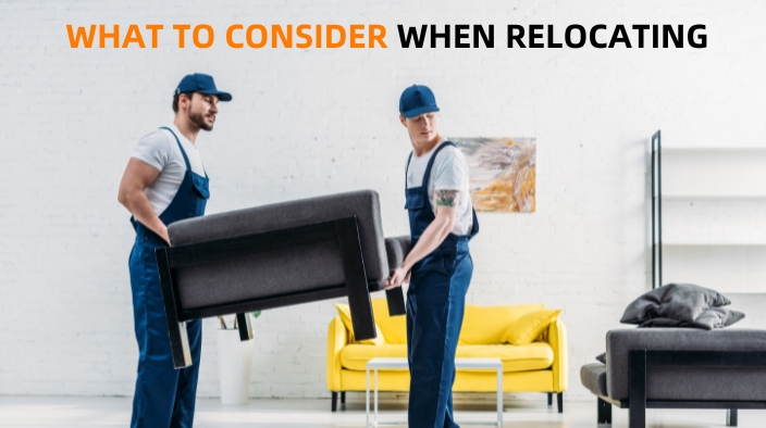 WHAT TO CONSIDER WHEN RELOCATING