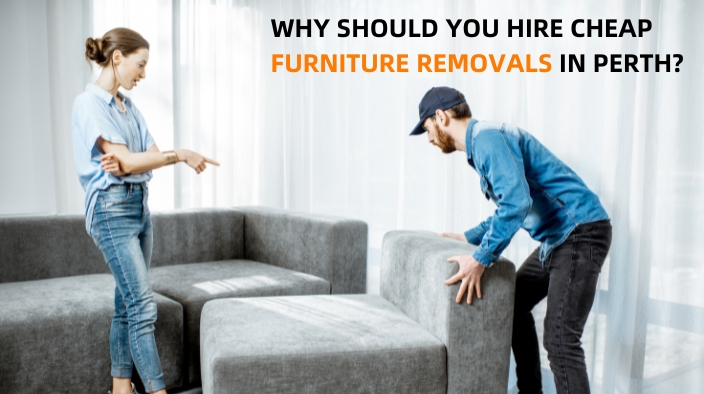 WHY SHOULD YOU HIRE CHEAP FURNITURE