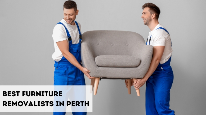 Top 6 Reasons – We are the Best furniture Removalists in Perth