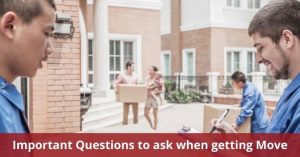 Important Questions To Ask When Getting Move