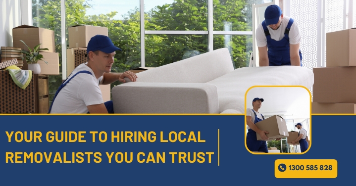 Guide to Hiring Local Removalists 